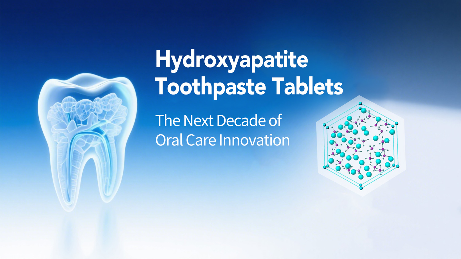 Why the Next Decade of Oral Care Belongs to Hydroxyapatite Toothpaste Tablets